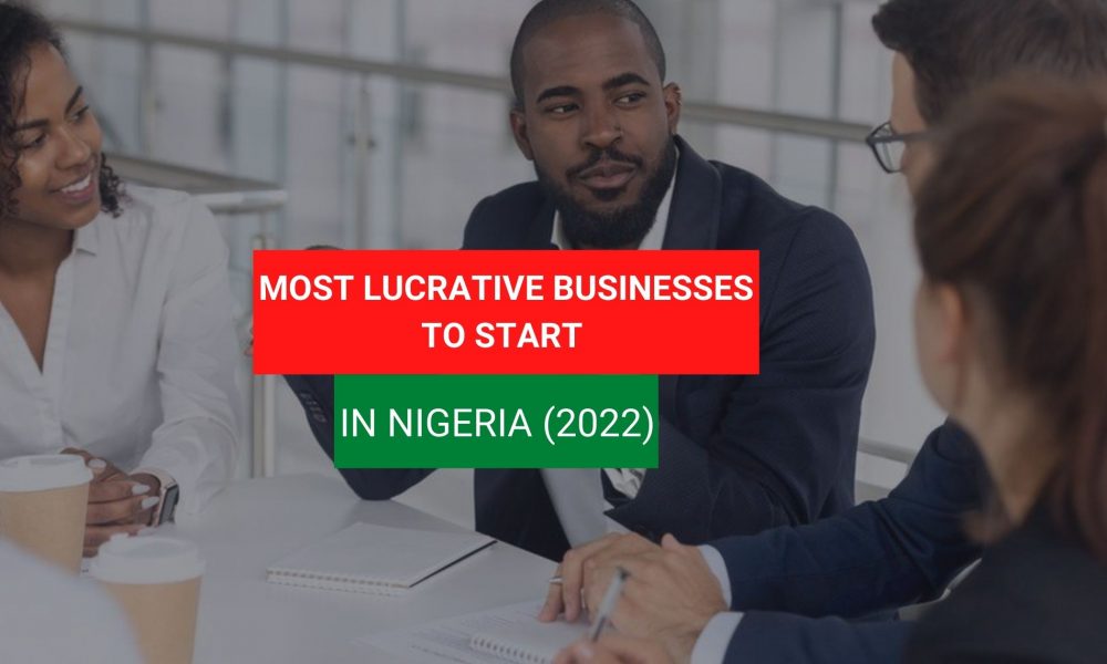Most lucrative businesses to start in Nigeria (2022)