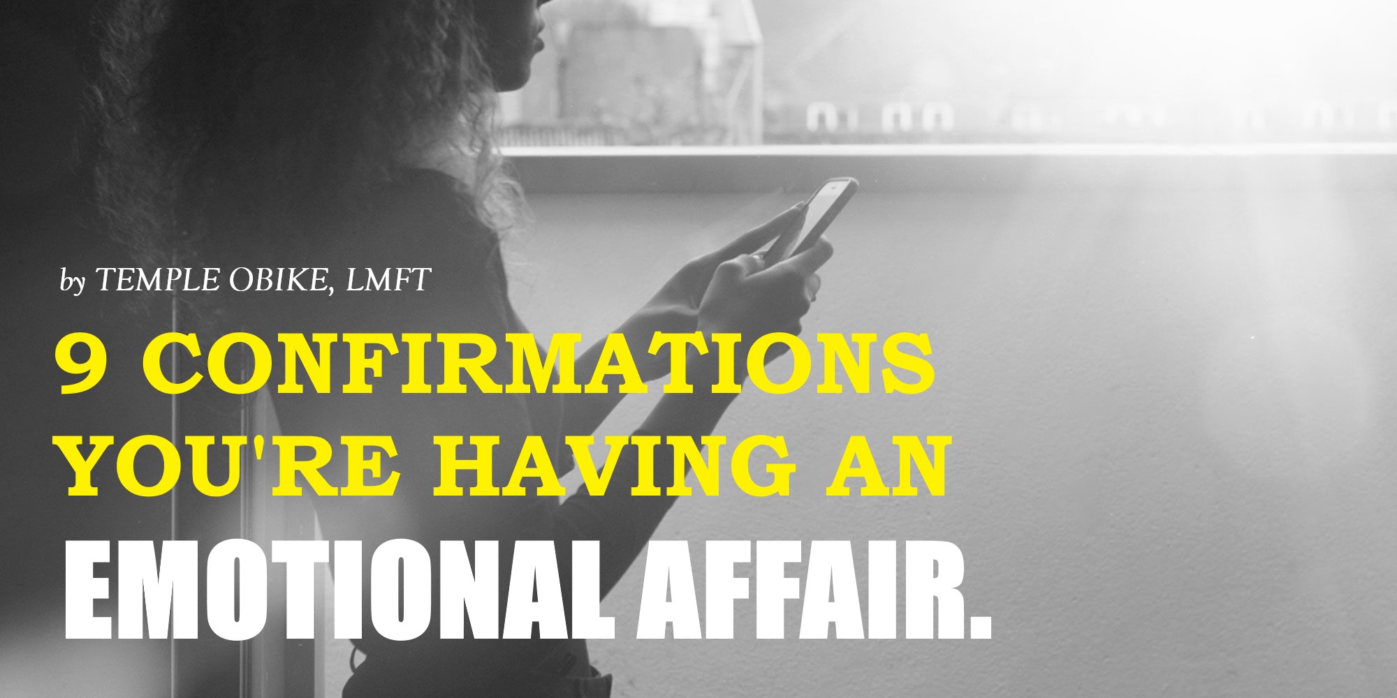 9 Strong Confirmations You're Having an Emotional Affair — And What to Do About It